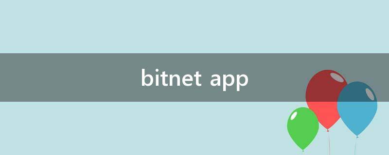 bitnet app